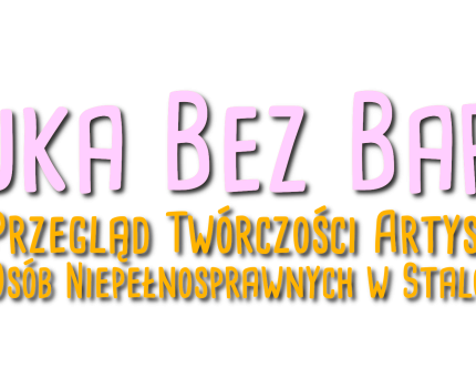 XVII Przegląd Twórczości Artystycznej Osób Niepełnosprawnych.